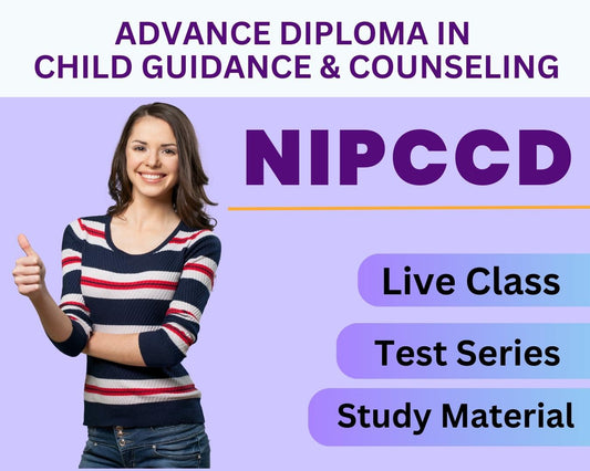 NIPCCD 2024 - Advance Diploma in Child Guidance & Counseling - CET Entrance Exam Live Course